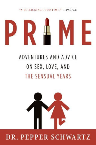 Prime : Adventures and Advice on Sex, Love, and the Sensual Years