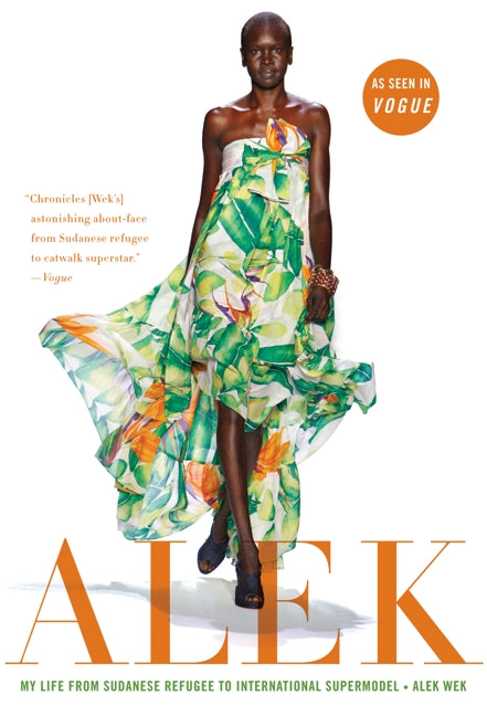 Alek : My Life from Sudanese Refugee to International Supermodel