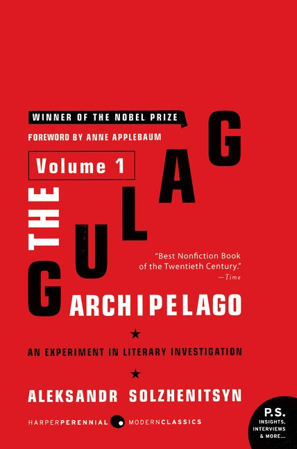 The Gulag Archipelago [Volume 1] : An Experiment in Literary Investigation