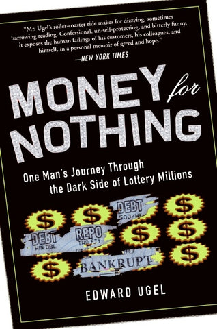 Money for Nothing : One Man's Journey through the Dark Side of Lottery Millions