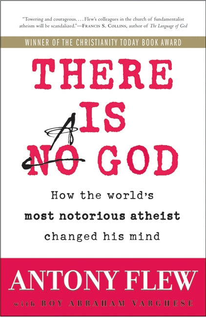 There Is a God : How the World's Most Notorious Atheist Changed His Mind