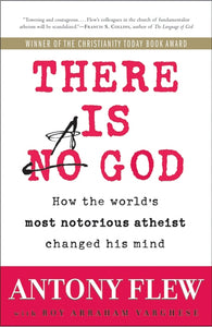 There Is a God : How the World's Most Notorious Atheist Changed His Mind