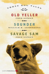 Three Dog Tales : Old Yeller, Sounder, Savage Sam