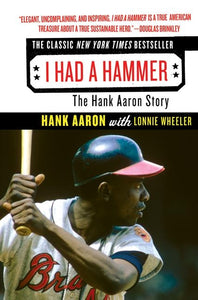 I Had a Hammer : The Hank Aaron Story