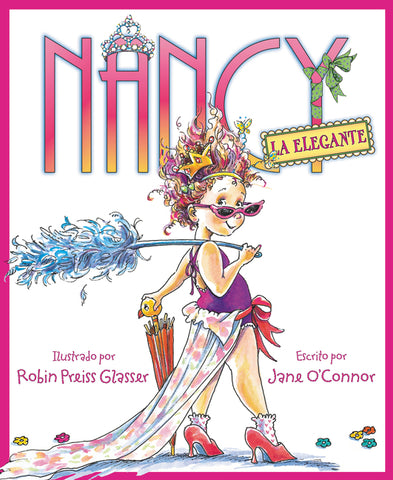 Nancy la Elegante : Fancy Nancy (Spanish edition)
