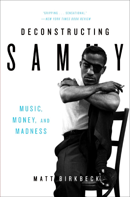 Deconstructing Sammy : Music, Money, and Madness