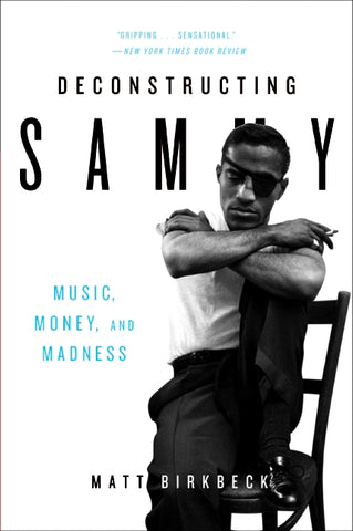 Deconstructing Sammy : Music, Money, and Madness