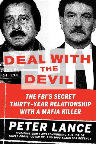Deal with the Devil : The FBI's Secret Thirty-Year Relationship with a Mafia Killer