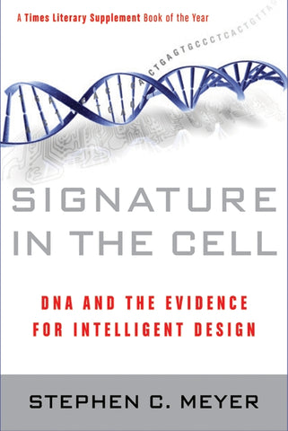 Signature in the Cell : DNA and the Evidence for Intelligent Design