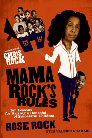 Mama Rock's Rules : Ten Lessons for Raising a Houseful of Successful Children