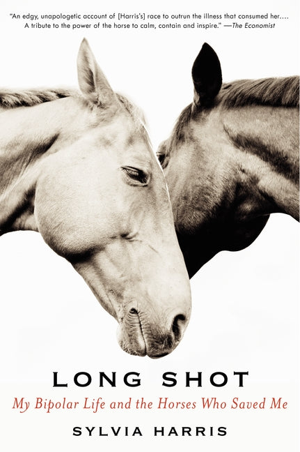 Long Shot : My Bipolar Life and the Horses Who Saved Me