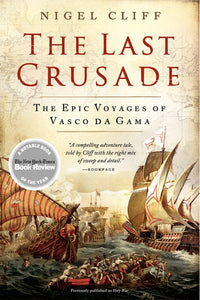 The Last Crusade : The Epic Voyages of Vasco da Gama