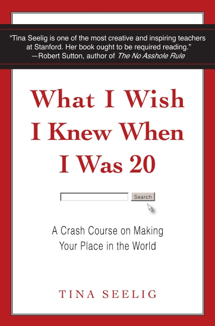 What I Wish I Knew When I Was 20 : A Crash Course on Making Your Place in the World