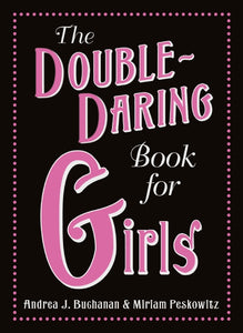 The Double-Daring Book for Girls