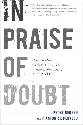 In Praise of Doubt : How to Have Convictions Without Becoming a Fanatic