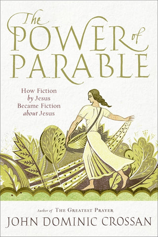 The Power of Parable : How Fiction by Jesus Became Fiction about Jesus