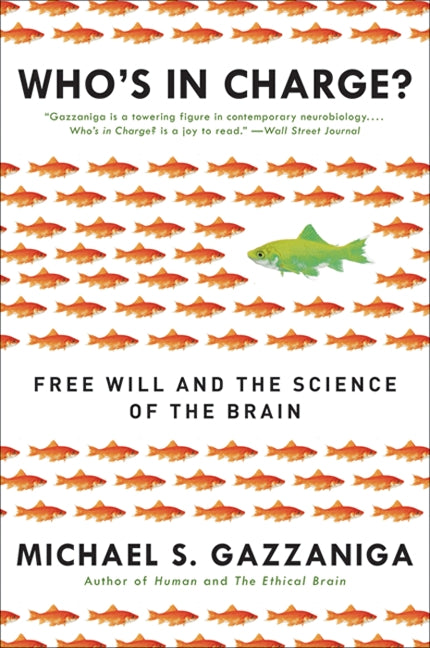 Who's in Charge? : Free Will and the Science of the Brain