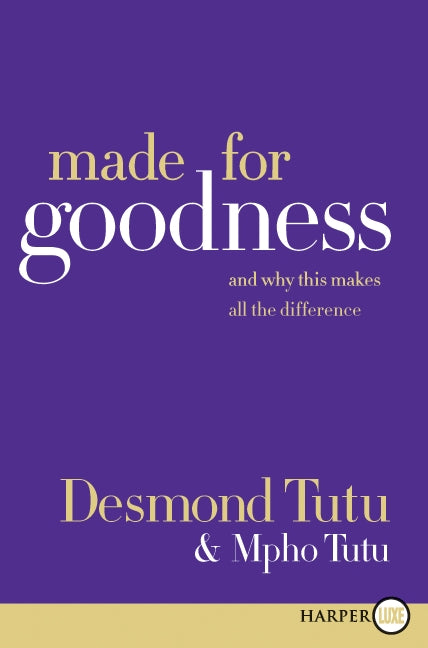 Made for Goodness : And Why This Makes All the Difference