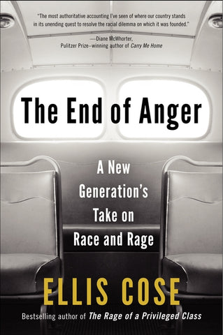 The End of Anger : A New Generation's Take on Race and Rage