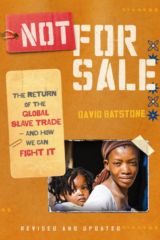 Not for Sale : The Return of the Global Slave Trade--and How We Can Fight It