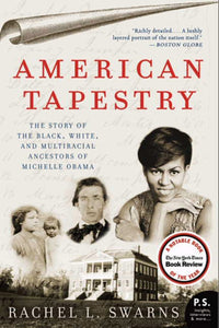 American Tapestry : The Story of the Black, White, and Multiracial Ancestors of Michelle Obama