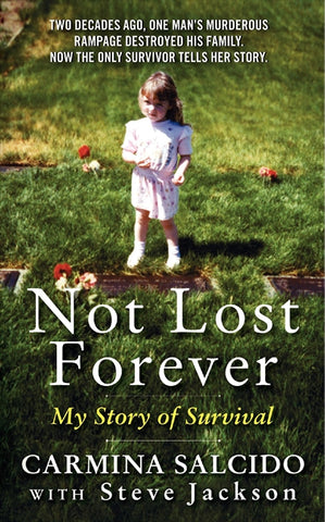 Not Lost Forever : My Story of Survival