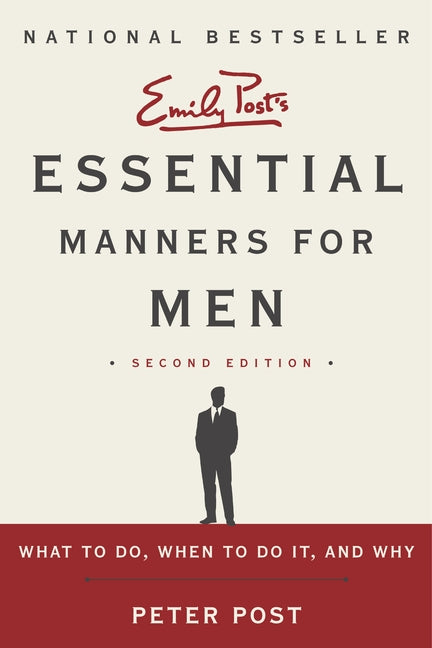 Essential Manners for Men 2nd Edition : What to Do, When to Do It, and Why