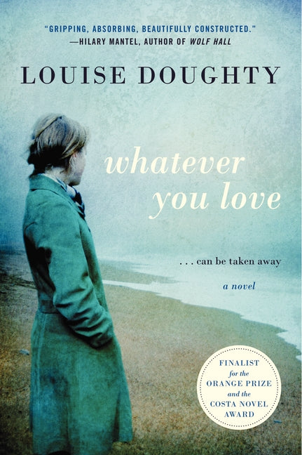 Whatever You Love : A Novel