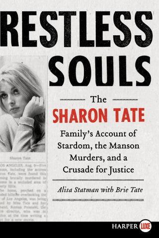 Restless Souls : The Sharon Tate Family's Account of Stardom, the Manson Murders, and a Crusade for Justice