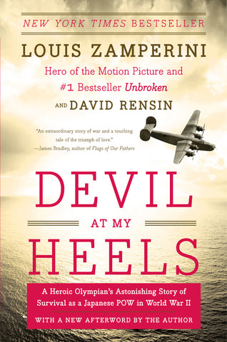 Devil at My Heels : A Heroic Olympian's Astonishing Story of Survival as a Japanese POW in World War II