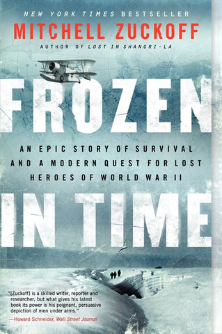 Frozen in Time : An Epic Story of Survival and a Modern Quest for Lost Heroes of World War II