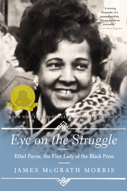 Eye On the Struggle : Ethel Payne, the First Lady of the Black Press