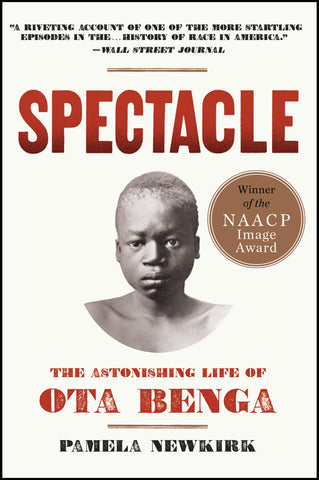 Spectacle : The Astonishing Life of Ota Benga