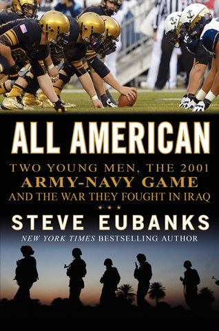 All American : Two Young Men, the 2001 Army-Navy Game and the War They Fought in Iraq