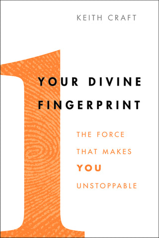 Your Divine Fingerprint : The Force That Makes You Unstoppable