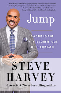 Jump : Take the Leap of Faith to Achieve Your Life of Abundance