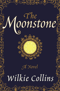 The Moonstone : A Novel