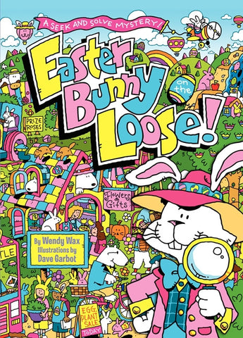 Easter Bunny on the Loose! : A Seek and Solve Mystery!