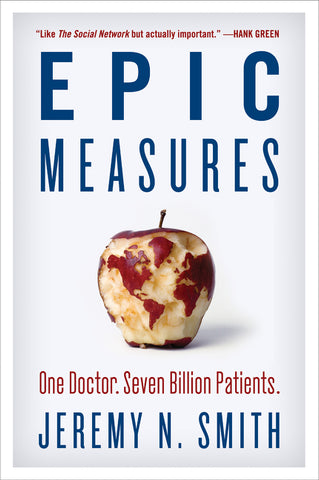 Epic Measures : One Doctor. Seven Billion Patients.