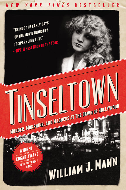 Tinseltown : Murder, Morphine, and Madness at the Dawn of Hollywood