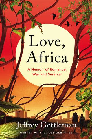 Love, Africa : A Memoir of Romance, War, and Survival