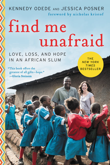 Find Me Unafraid : Love, Loss, and Hope in an African Slum