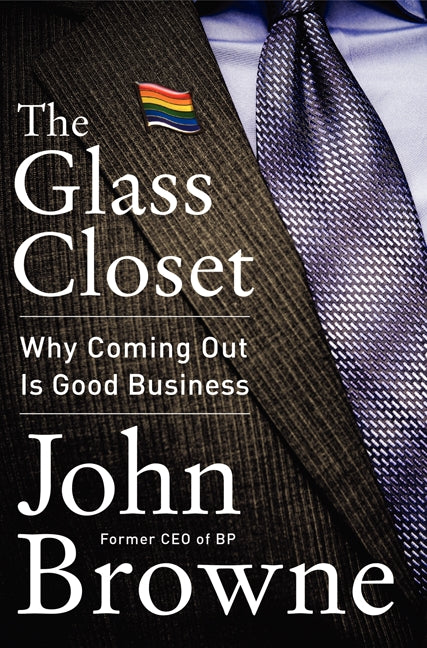 The Glass Closet : Why Coming Out Is Good Business