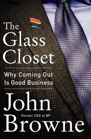 The Glass Closet : Why Coming Out Is Good Business