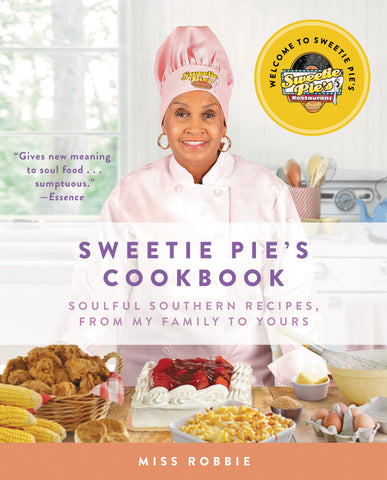 Sweetie Pie's Cookbook : Soulful Southern Recipes, from My Family to Yours