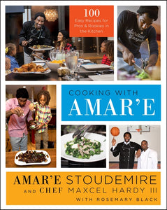 Cooking with Amar'e : 100 Easy Recipes for Pros and Rookies in the Kitchen