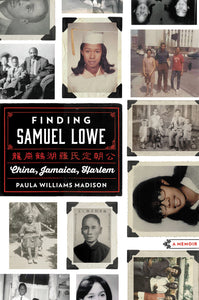 Finding Samuel Lowe : China, Jamaica, Harlem