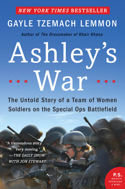 Ashley's War : The Untold Story of a Team of Women Soldiers on the Special Ops Battlefield