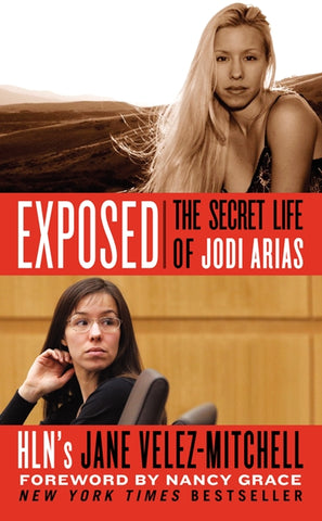 Exposed : The Secret Life of Jodi Arias