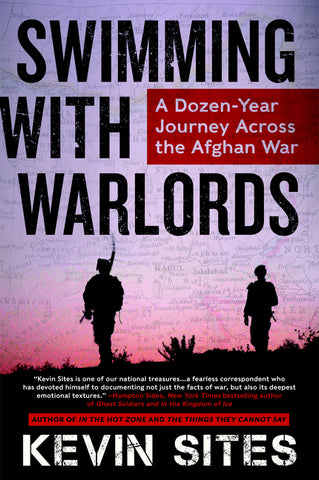 Swimming with Warlords : A Dozen-Year Journey Across the Afghan War